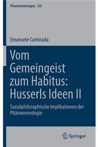 Vom Gemeingeist Zum Habitus: Husserls Ideen II