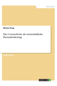 Corona-Krise als wirtschaftliche Herausforderung