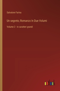 segreto; Romanzo In Due Volumi