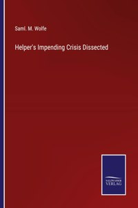 Helper's Impending Crisis Dissected