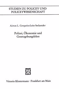 Polizei, Okonomie Und Gesetzgebungslehre