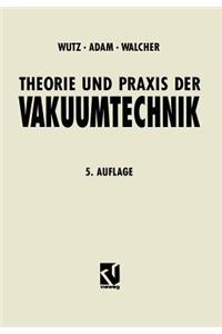 Theorie und Praxis der Vakuumtechnik