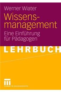 Wissensmanagement: Eine Einführung Für Pädagogen