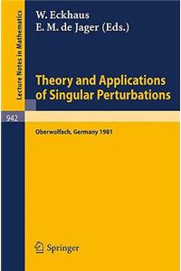 Theory and Applications of Singular Perturbations