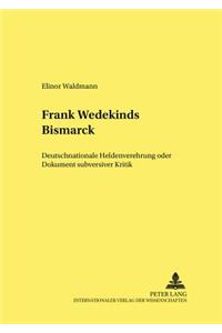 Frank Wedekinds «Bismarck»