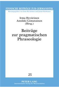 Beitraege Zur Pragmatischen Phraseologie