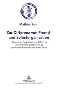 Zur Differenz Von Fremd- Und Selbstorganisation
