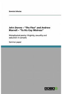 John Donne - "The Flea" and Andrew Marvell - "To His Coy Mistress": Metaphysical poetry: Virginity, sexuality and seduction in conceits