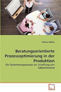 Beratungsorientierte Prozessoptimierung in der Produktion