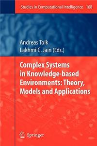 Complex Systems in Knowledge-Based Environments: Theory, Models and Applications