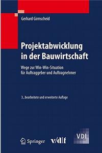 Projektabwicklung in Der Bauwirtschaft: Wege Zur Win-Win-Situation Fur Auftraggeber Und Auftragnehmer