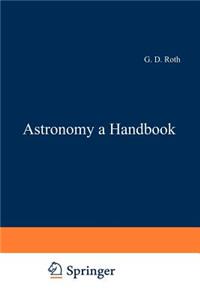 Astronomy: A Handbook