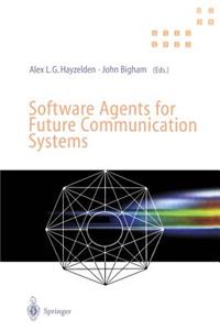 Software Agents for Future Communication Systems