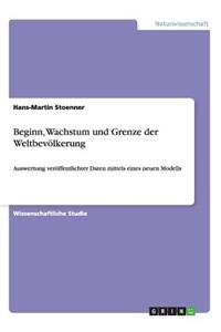 Beginn, Wachstum und Grenze der Weltbevölkerung
