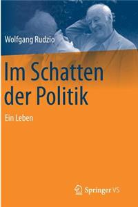 Im Schatten Der Politik: Ein Leben