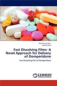 Fast Dissolving Films- A Novel Approach for Delivery of Domperidone