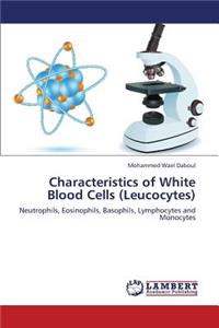 Characteristics of White Blood Cells (Leucocytes)