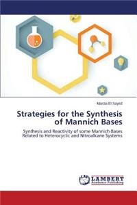 Strategies for the Synthesis of Mannich Bases