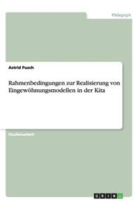 Rahmenbedingungen zur Realisierung von Eingewöhnungsmodellen in der Kita