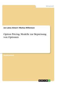 Option Pricing. Modelle zur Bepreisung von Optionen