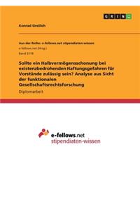 Sollte ein Halbvermögensschonung bei existenzbedrohenden Haftungsgefahren für Vorstände zulässig sein? Analyse aus Sicht der funktionalen Gesellschaftsrechtsforschung