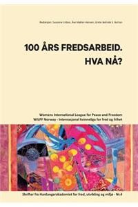 100 Aars Fredsarbeid. Hva Naa?