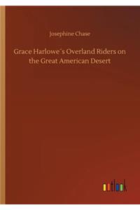 Grace Harlowe´s Overland Riders on the Great American Desert