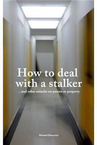 How to deal with a stalker