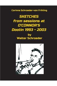 SKETCHES from sessions at O'CONNOR'S Doolin 1993 - 2003