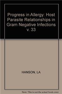 Hanson Progress In Allergy – *host Parasite* Relat Ionsin Gram–negative Infections (Chemical Immunology & Allergy)