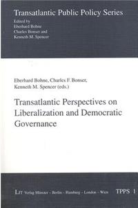 Transatlantic Perspectives on Liberalization and Democratic Governance