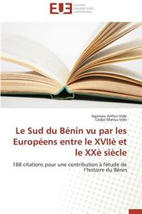 Le Sud Du Bénin Vu Par Les Européens Entre Le XVIIè Et Le XXè Siècle