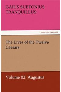 The Lives of the Twelve Caesars, Volume 02