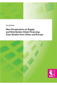 New Perspectives on Supply and Distribution Chain Financing