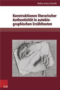 Konstruktionen Literarischer Authentizitat in Autobiographischen Erzahltexten