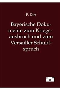 Bayerische Dokumente zum Kriegsausbruch und zum Versailler Schuldspruch
