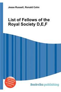 List of Fellows of the Royal Society D, E, F