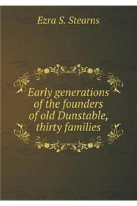 Early Generations of the Founders of Old Dunstable, Thirty Families