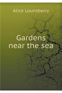 Gardens Near the Sea