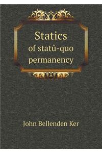 Statics of Statû-Quo Permanency