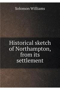 Historical sketch of Northampton, from its settlement