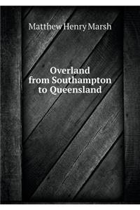 Overland from Southampton to Queensland