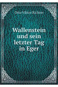 Wallenstein Und Sein Letzter Tag in Eger