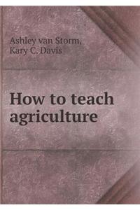 How to Teach Agriculture