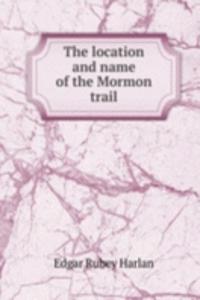 location and name of the Mormon trail