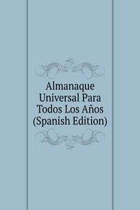 Almanaque Universal Para Todos Los Anos (Spanish Edition)