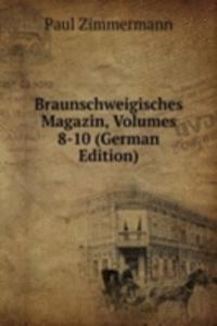 Braunschweigisches Magazin, Volumes 8-10 (German Edition)