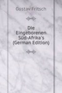 Die Eingeborenen Sud-Afrika's (German Edition)