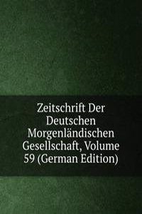 Zeitschrift Der Deutschen Morgenlandischen Gesellschaft, Volume 59 (German Edition)
