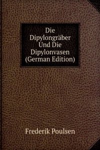 Die Dipylongraber Und Die Dipylonvasen (German Edition)